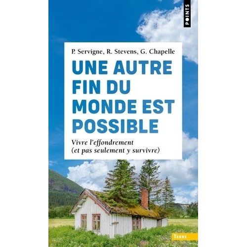Une Autre Fin Du Monde Est Possible - Vivre L'effondrement (Et Pas Seulement Y Survivre)    Format Poche 
