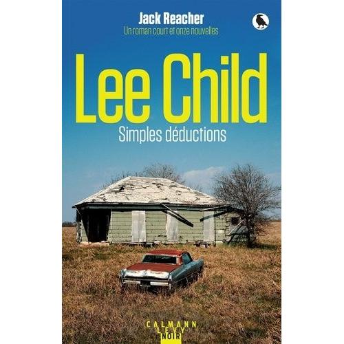 Simples Dductions - Jack Reacher : Un Roman Court Et Onze Nouvelles   de lee child  Format Beau livre 