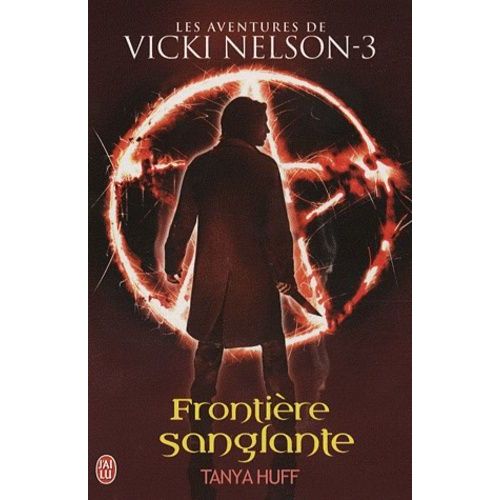 Une Aventure De Vicki Nelson Tome 3 - Frontire Sanglante   de tanya huff  Format Poche 