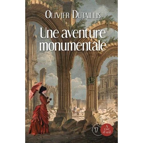 Une Aventure Monumentale   de olivier dutaillis  Format Beau livre 