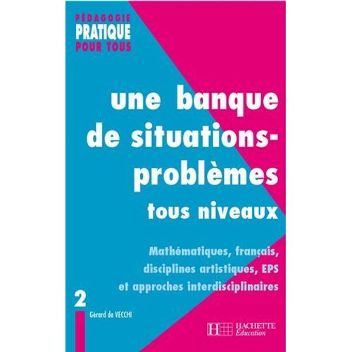 Une Banque De Situations-Problmes Tous Niveaux - Tome 2  