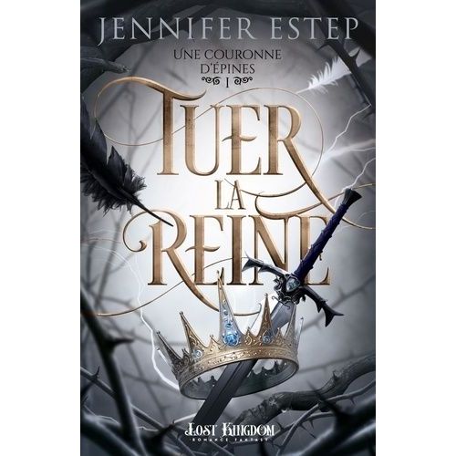 Une Couronne D'pines Tome 1 - Tuer La Reine   de Estep Jennifer  Format Beau livre 