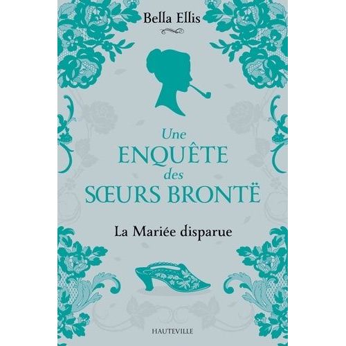 Une Enqute Des Soeurs Bront - Tome 1 - La Marie Disparue    Format Grand Format 