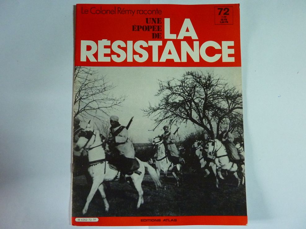 Une Epopee De La Resistance  N 72 : Le Colonel Remy Raconte Une Epopee De La Resistance