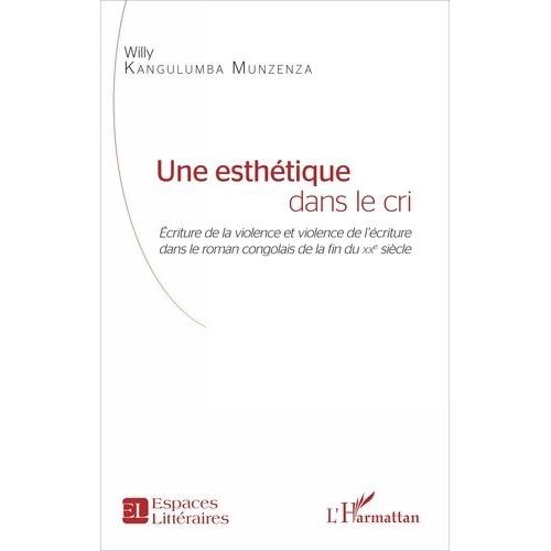 Une Esthétique Dans Le Cri Ecriture De La Violence Et Violence De Lécriture Dans Le Roman 1292