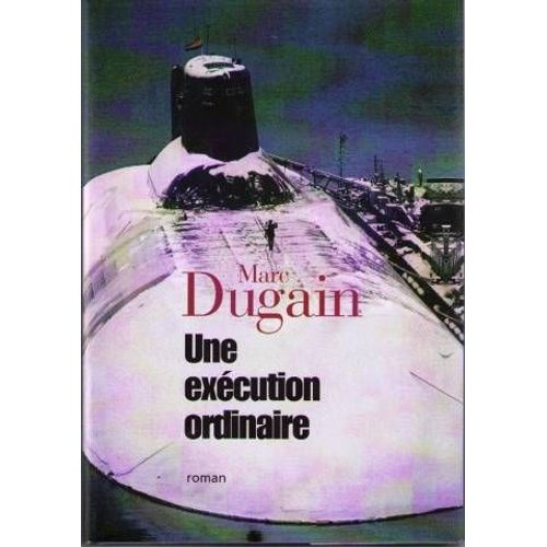 Une Execution Ordinaire   de Marc Dugain  Format Cartonn 