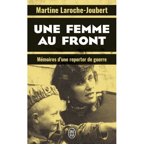 Une Femme Au Front - Mmoires D?Une Reporter De Guerre   de Laroche-Joubert Martine  Format Poche 