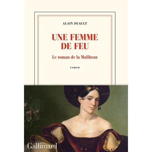 Une Femme De Feu - Le Roman De La Malibran   de alain duault  Format Beau livre 