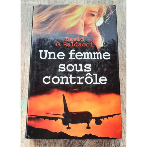 Une Femme Sous Controle De David G. Baldacci   