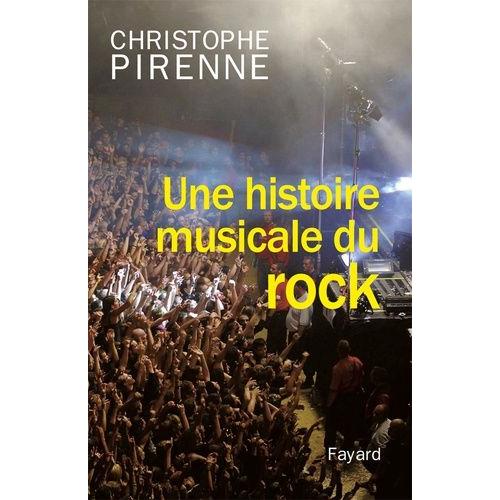Une Histoire Musicale Du Rock   de christophe pirenne  Format Broch 