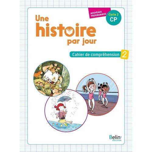 Une Histoire Par Jour Cp - Cahier De Comprhension 2    Format Non Precis 