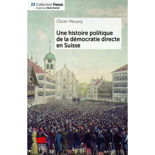 Une Histoire Politique De La Dmocratie Directe En Suisse  