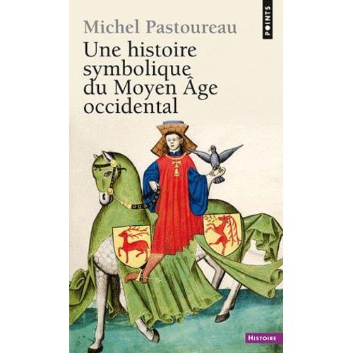 Une Histoire Symbolique Du Moyen Age Occidental   de michel pastoureau  Format Poche 