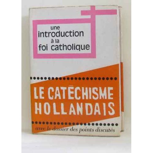 Une Introduction A La Foi Catholique: Le Nouveau Catchisme Pour Adultes Ralis Sous La Responsabilit Des Evques Des Pays-Bas.  Edition Franaise Sous La Direction De Charles Ehlinger   de charles ehlinger