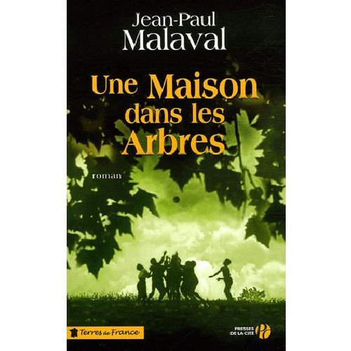 Une Maison Dans Les Arbres. Roman.   de Jean-Paul Malval 