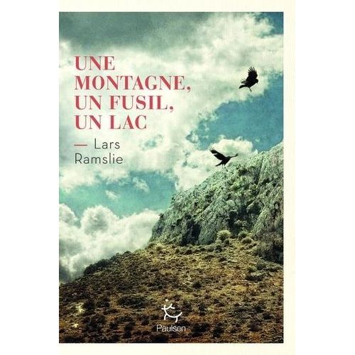 Une Montagne, Un Fusil, Un Lac   de Ramslie Lars  Format Beau livre 