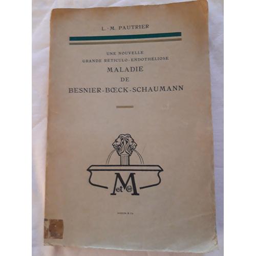 Une Nouvelle Grande Réticulo-endothéliose. La Maladie De Besnier-Boeck ...