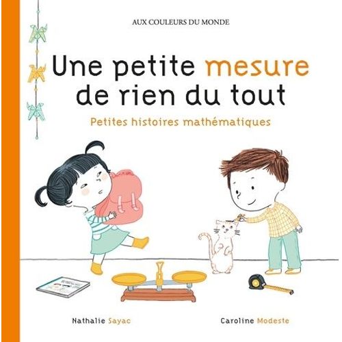 Une Petite Mesure De Rien Du Tout - Petites Histoires Mathmatiques    Format Album 