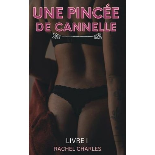 Une Pince De Cannelle   de RACHEL CHARLES