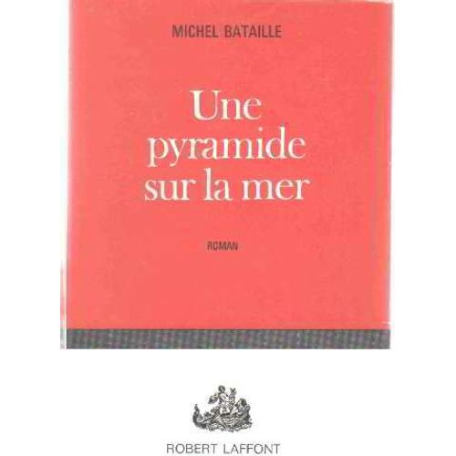 Une Pyramide Sur La Mer de Michel Bataille