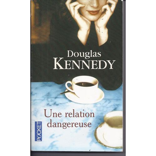 Une Relation Dangereuse   de kennedy douglas 