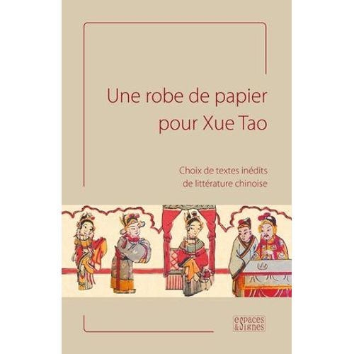 Une Robe De Papier Pour Xue Tao  