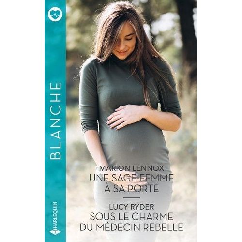 Une Sage-Femme  Sa Porte - Sous Le Charme Du Mdecin Rebelle    Format Poche 