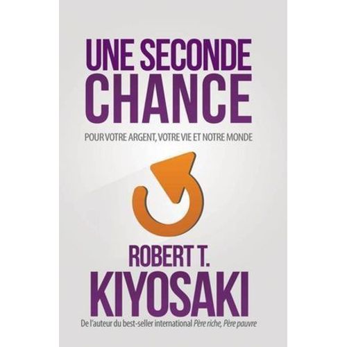 Une Seconde Chance - Pour Votre Argent, Votre Vie Et Notre Monde  