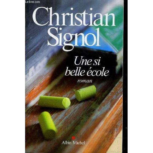 Une Si Belle Ecole.   de CHRISTIAN SIGNOL  Format Broch 