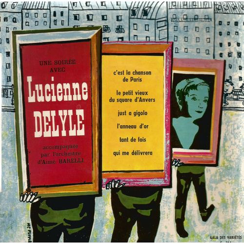 Une Soire Avec Lucienne Delyle : C'est La Chanson De Paris, Le Petit Vieux Du Square D'anvers, Just A Gigolo, L'anneau D'or, Tant De Fois, Qui Me Dlivrera (17 Cm) - Lucienne Delyle 
