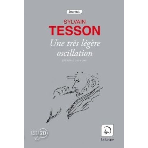 Une Trs Lgre Oscillation - Journal 2014-2017    Format Grand Format 
