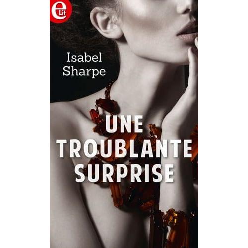 Une Troublante Surprise   de Isabel Sharpe