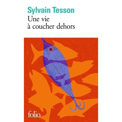 Une Vie  Coucher Dehors   de Tesson Sylvain  Format Poche 