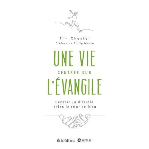 Une Vie Centre Sur L'evangile - Devenir Un Disciple Selon Le Coeur De Dieu    Format Beau livre 