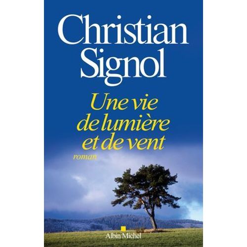 Une Vie De Lumire Et De Vent  