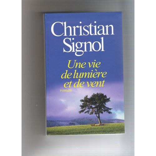 Une Vie De Lumiere Et De Vent   de christian signol  Format Cartonn 