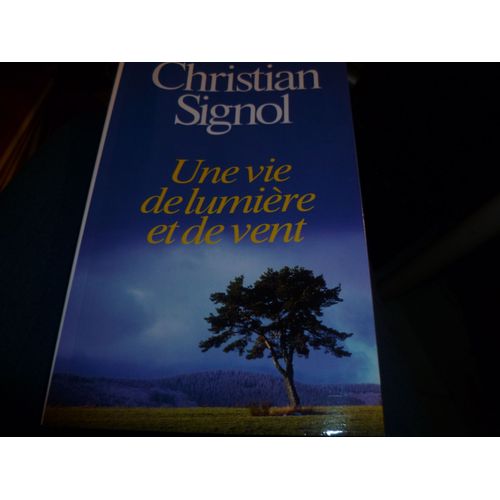 Une Vie De Lumire Et De Vent   de christian signol  Format Broch 