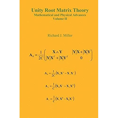 Unity Root Matrix Theory - Mathematical And Physical Advances - Volume Ii    Format Broch 