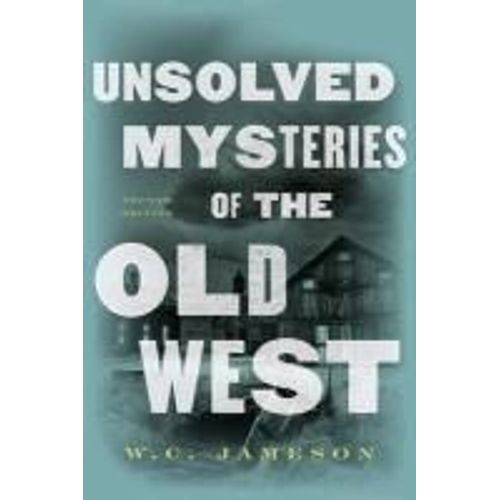 Unsolved Mysteries Of The Old West    Format Broch 