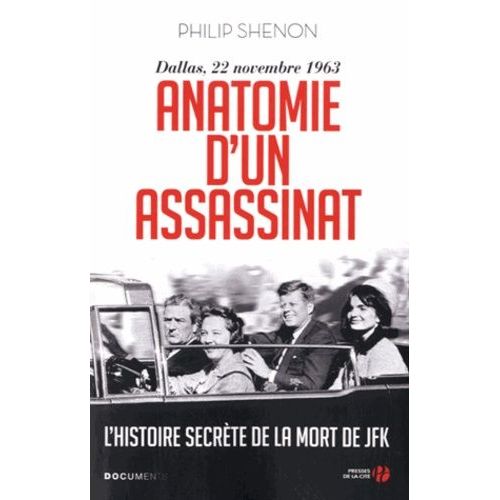 Anatomie D'un Assassinat - Dallas, 22 Novembre 1963 - L'histoire Secrte De La Mort De Jfk    Format Broch 