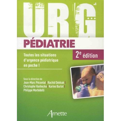 Urg' Pdiatrie - Toutes Les Situations D'urgence Pdiatrique En Poche !    Format Poche 