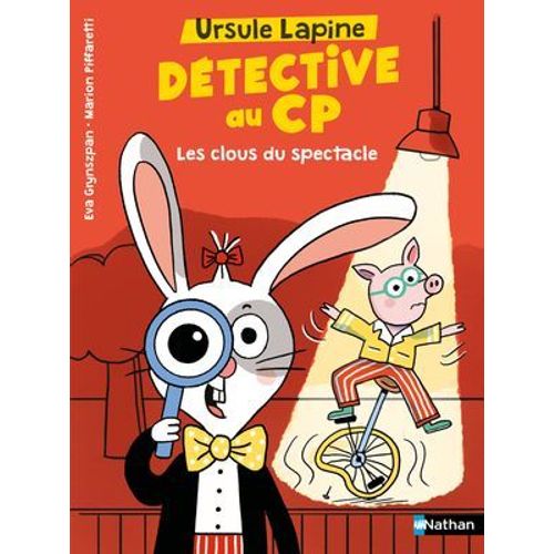 Ursule Lapine, Dtective Au Cp: Les Clous Du Spectacle - Lune Bleue - Ds 6 Ans - Livre Numrique  