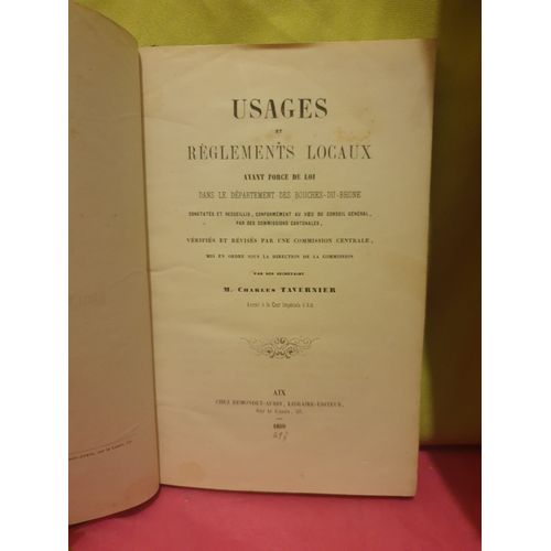 Usages Et Rglements Locaux Ayant Force De Loi Dans Le Dpartement Des Bouches Du Rhone Chez Remondet Aubin 1859   