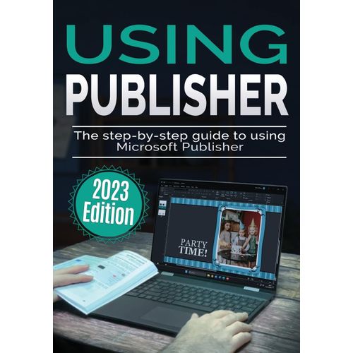 Using Microsoft Publisher - 2023 Edition    Format Broch 