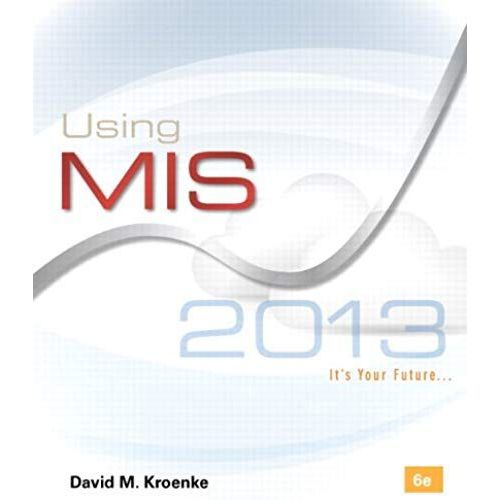 Using Mis 2013 W/Access Code   de David M. Kroenke  Format Poche 