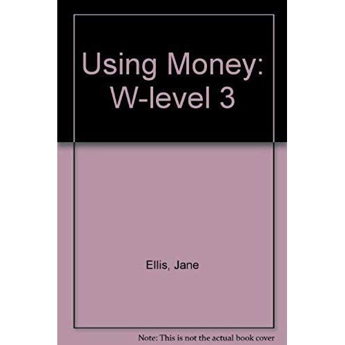 Using Money: W-Level 3   de Jane Ellis,Lucy Poddington  Format Broch 