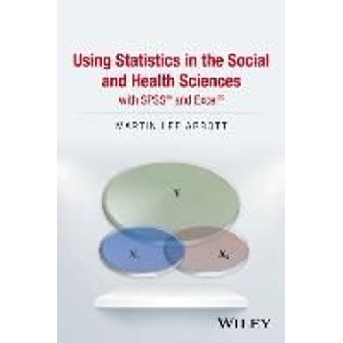 Using Statistics In The Social And Health Sciences With Spss And Excel    Format Reli 