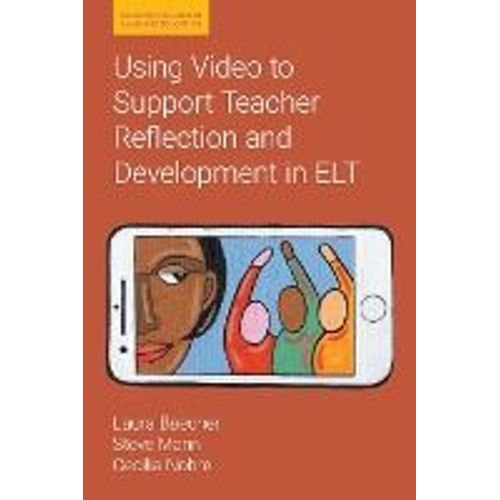 Using Video To Support Teacher Reflection And Development In Elt    Format Broch 