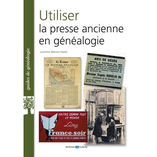 Utiliser La Presse Ancienne En Gnalogie   de laurence abensur-hazan  Format Broch 