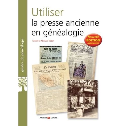 Utiliser La Presse Ancienne En Gnalogie   de Abensur-Hazan Laurence  Format Beau livre 